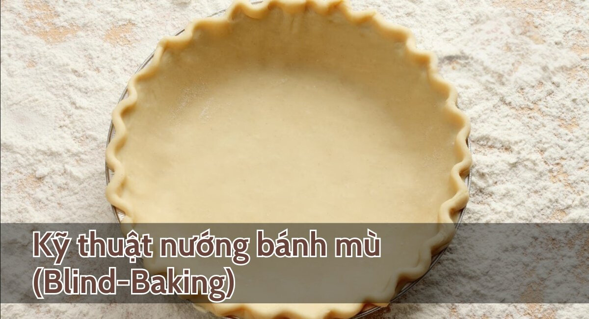 Kỹ thuật nướng bánh mù (Blind-Baking)